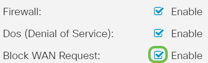 Check the Enable Block WAN Request check box to deny ping requests to the RV34x Series Router. This is enabled by default.