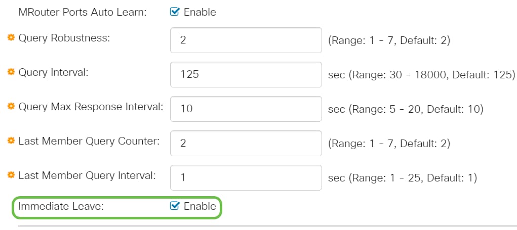 Immediate Leave - Select to enable the switch to remove an interface that sends a leave message from the forwarding table without first sending out MAC-based general queries to the interface. 