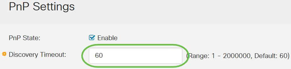 In the Discovery Timeout field, enter the time in seconds.