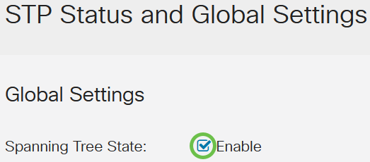 Check the Spanning Tree State check box to enable spanning tree.