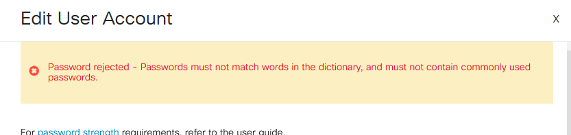  If you try to use a password that is either in the dictionary or contains commonly used passwords, you will see the following error message. 