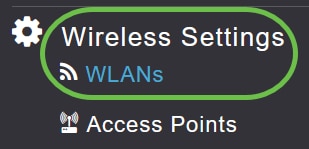 Navigate to Wireless Settings > WLANs. 